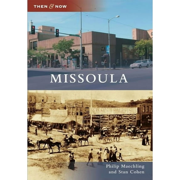 Then and Now: Missoula (Paperback)