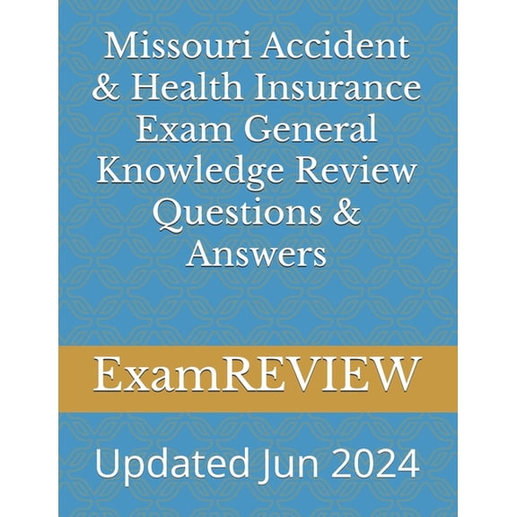 Missouri Accident & Health Insurance Exam General Knowledge Review Questions & Answers, (Paperback)
