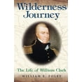 thumbnail image 1 of Missouri Biography Wilderness Journey: The Life of William Clark Volume 1, Book 1, (Paperback), 1 of 1