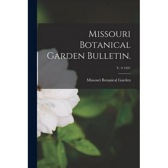 Missouri Botanical Garden Bulletin.; v. 9 1921 (Paperback)