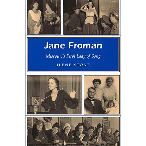 Pre-Owned Jane Froman: Missouri's First Lady of Song (Paperback) 0826214584 9780826214584
