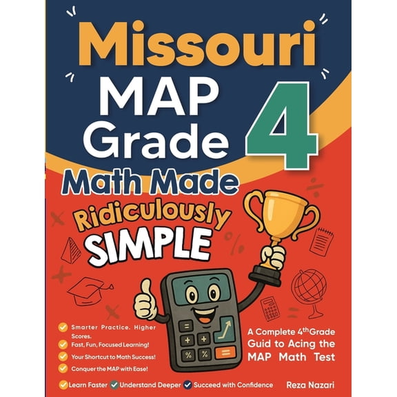 Missouri MAP Grade 4 Math Made Ridiculously Simple: A Comprehensive 4th Grade Guide to Acing MAP Math, (Paperback)