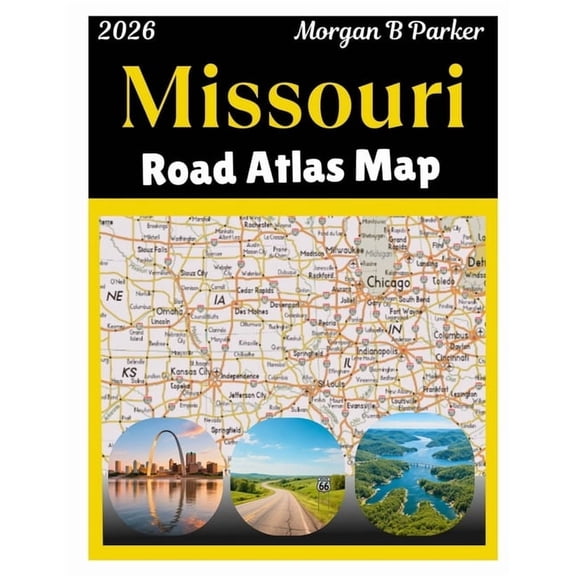 Missouri Road Atlas Map 2026: Missouri State Map Book with Cities, Counties, Highways, Exits, Rest Areas, Parks & Sc, (Paperback)