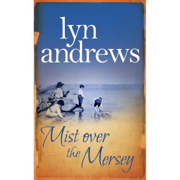 Mist Over the Mersey : An absolutely engrossing saga of romance, friendship and war (Paperback)