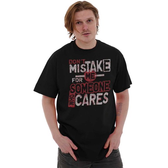 Mistake Me For Someone Who Cares Men's Graphic T Shirt Tees Brisco Brands S