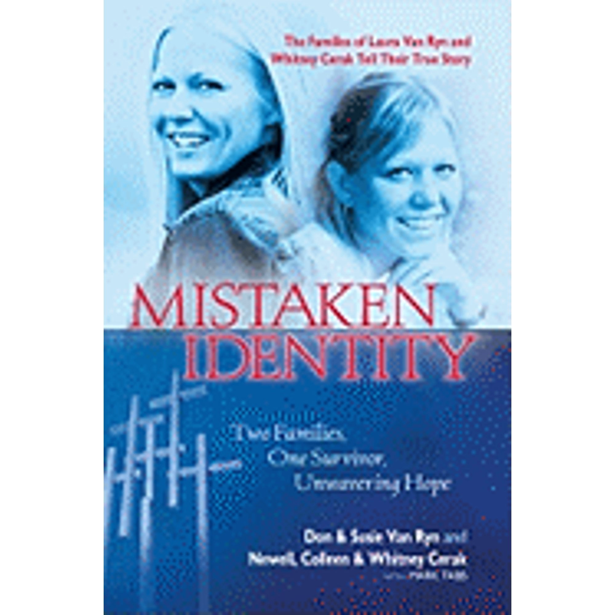 Pre-Owned Mistaken Identity: Two Families, One Survivor, Unwavering Hope Hardcover Don Susie Van Ryn, Newell Colleen Whitney Cerak