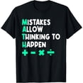 thumbnail image 1 of Mistakes Allow Thinking To Happen Mathematics Math Teacher T-Shirt, 1 of 4