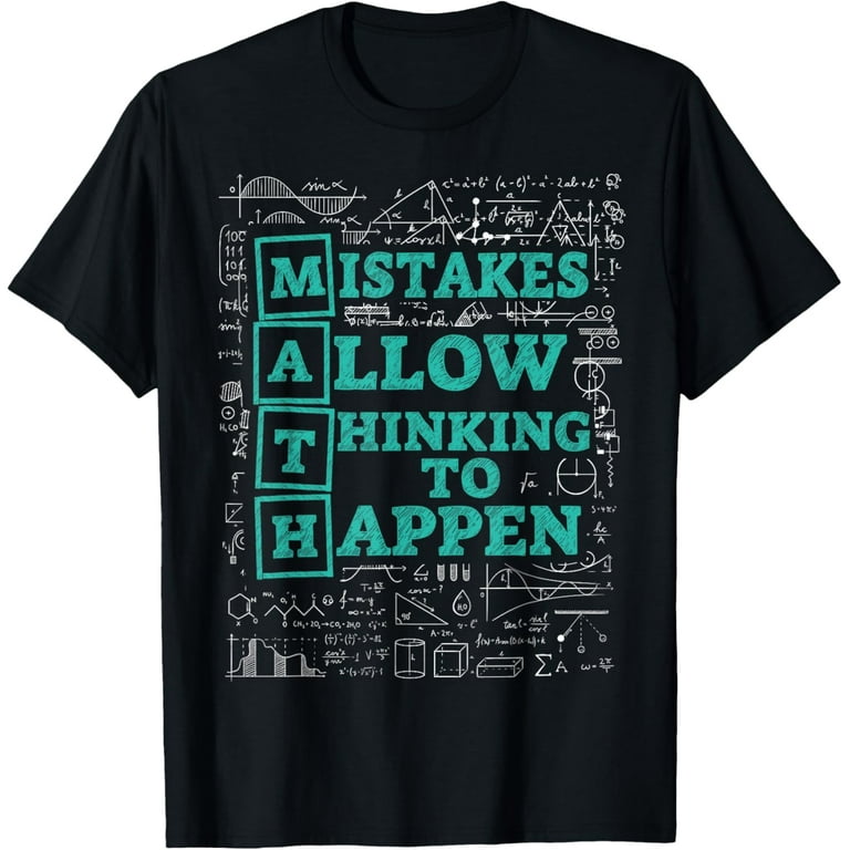 Mistakes Allow Thinking To Happen - Math Teacher T-Shirt Mistakes Allow Thinking To Happen - Math Teacher T-Shirt
