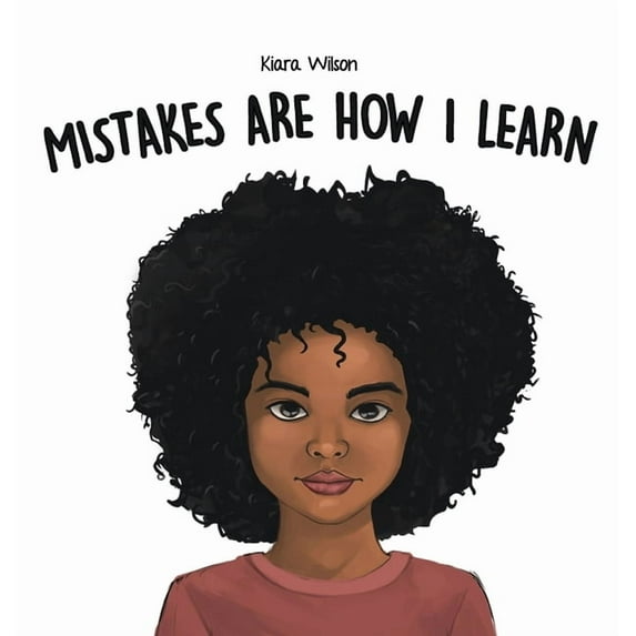 Mistakes Are How I Learn: An Early Reader Rhyming Story Book for Children to Help with Perseverance and Diligence, (Hardcover)
