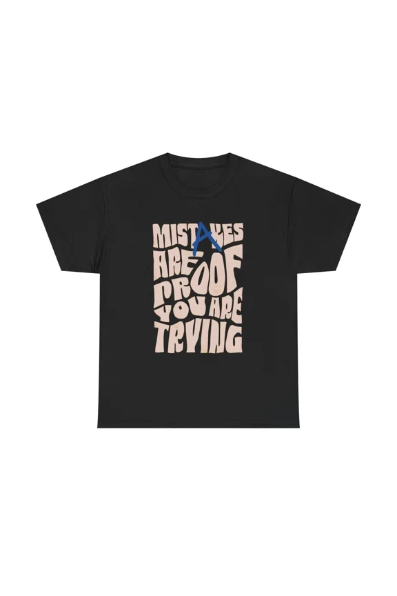 Mistakes Are Proof You Are Trying Motivational Quote Gift Unisex T-Shirt, up to size 5XL