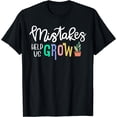 thumbnail image 1 of Mistakes Help Us Grow For Teacher and Student Inspiration T-Shirt, 1 of 4