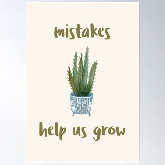 Mistakes Help Us Grow. Plant Grower´S Insight Poster Wall Art, Modern Wall Decor For Living Room Bedroom, 24x36 UNFRAMED