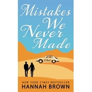 Mistakes We Never Made, Hardcover