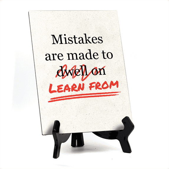 Mistakes are Made to Learn From, Table Sign with Acrylic Stand (6x8“)