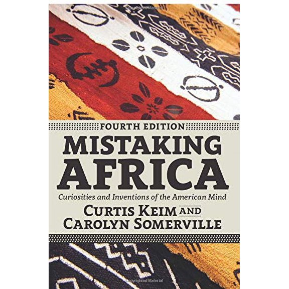 Pre-Owned Mistaking Africa: Curiosities and Inventions of the American Mind (Paperback) 0813349834 9780813349831
