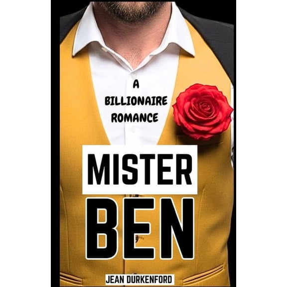 Mister Ben: A Billionaire Romance, (Paperback)