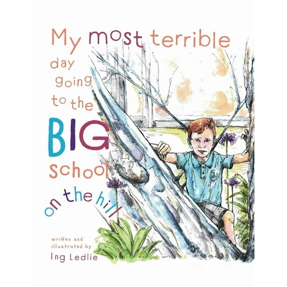 Mister C Book My Most Terrible Day Going To The Big School On The Hill: Me and Mister C, Book THREE, (Paperback)