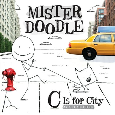 Mister Doodle: C Is for City : An Alphabet Book (Board book)