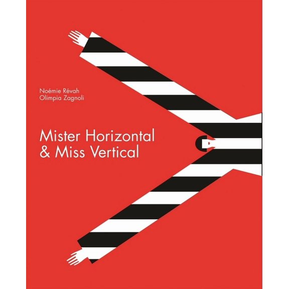 Mister Horizontal & Miss Vertical, (Hardcover)