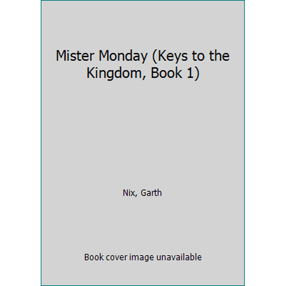 Pre-Owned Mister Monday (Keys to the Kingdom, Book 1) (Paperback) 0439551234 9780439551236