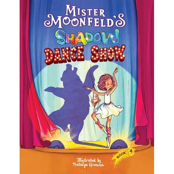 Moonfeld Chronicles Mister Moonfeld's Shadow Dance Show, Book 4, (Paperback)