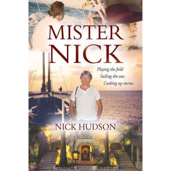 Mister Nick : Playing the Field - Sailing the Seas - Cooking Up Storms