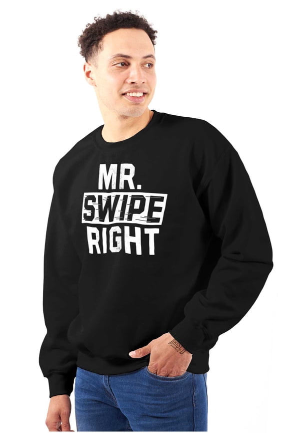 Mister Swipe Right Funny Date Night Men's Crewneck Sweatshirt Brisco Brands M