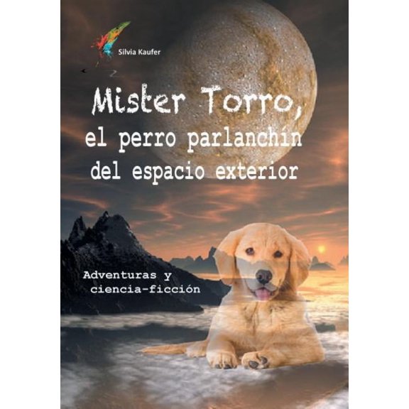 Mister Torro, el perro parlanchn del espacio exterior, (Paperback)