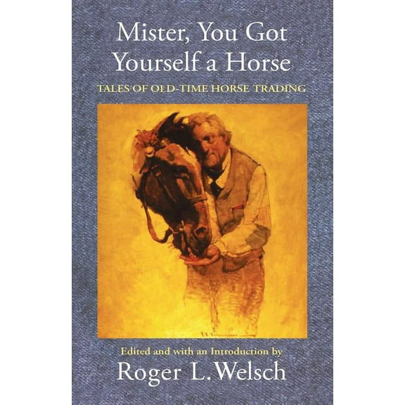 Mister, You Got Yourself a Horse : Tales of Old-Time Horse Trading (Paperback)