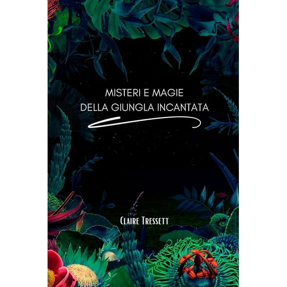 Misteri e magie della giungla incantata, (Paperback)