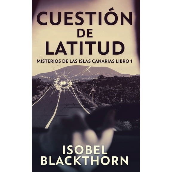 Misterios de Las Islas Canarias Cuestin de Latitud, Book 1, (Hardcover)