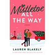 Mistletoe All the Way A Novel Paperback