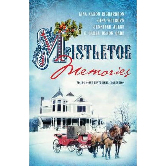 Pre-Owned Mistletoe Memories : Four Generations Transform a House Into a Home for Christmas
