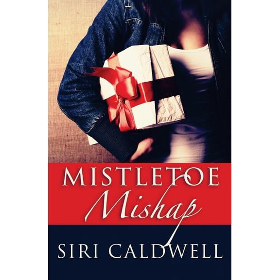 Mistletoe Mishap (Paperback) by Siri Caldwell
