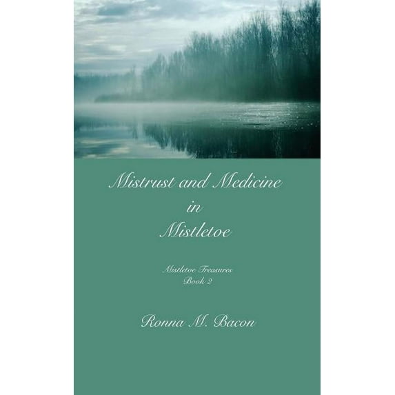 Mistletoe Treasures Mistrust and Medicine in Mistletoe, Book 2, (Paperback)