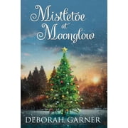 Mistletoe at Moonglow, Hardcover