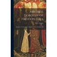 thumbnail image 1 of Mistress Dorothy of Haddon Hall: Being the True Love Story of Dorothy Vernon of Haddon Hall (Hardcover), 1 of 1