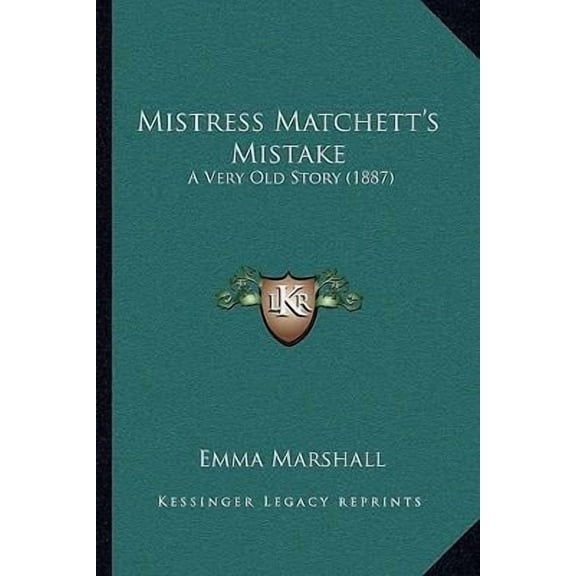 Mistress Matchett's Mistake : A Very Old Story (1887) (Paperback)