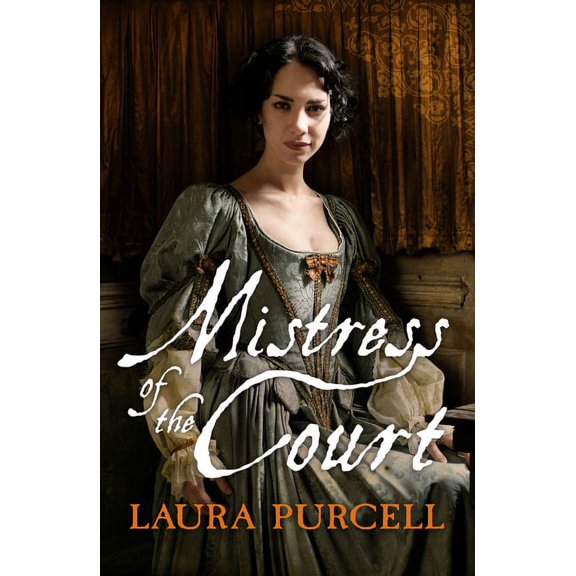 Mistress Of The Court (Paperback) by Laura Purcell