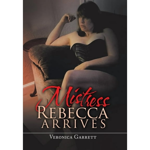 Mistress Rebecca Arrives (Hardcover)
