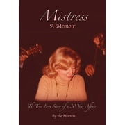 Mistress The True Love Story of a 30 Year Affair, Hardcover
