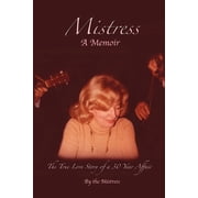 Mistress The True Love Story of a 30 Year Affair, Paperback