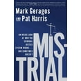 thumbnail image 1 of Mistrial: An Inside Look at How the Criminal Justice System Works...and Sometimes Doesn't, (Paperback), 1 of 1