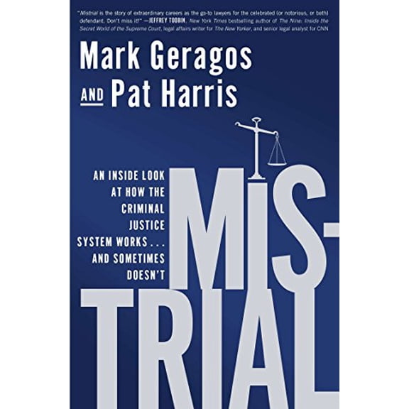 Pre-Owned Mistrial: An Inside Look at How the Criminal Justice System Works...and Sometimes Doesn't (Paperback) 1592408443 9781592408443