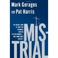 thumbnail image 1 of Pre-Owned Mistrial: An Inside Look at How the Criminal Justice System Works...and Sometimes Doesn't (Hardcover) 1592407722 9781592407729, 1 of 1