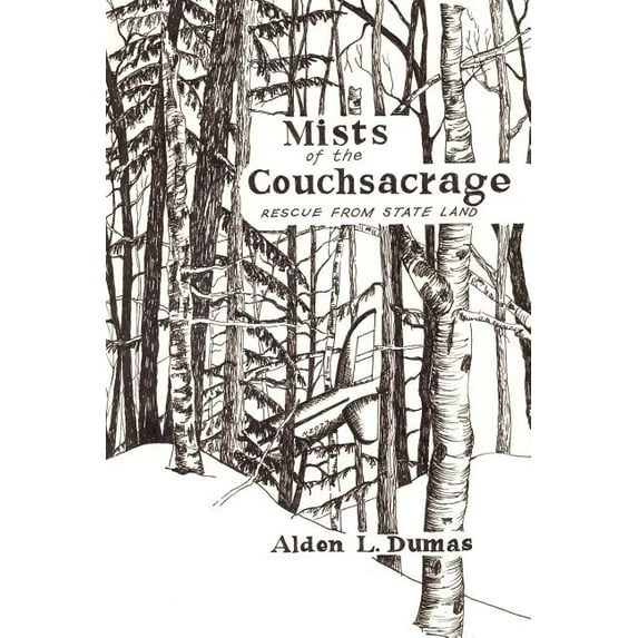 Mists of the Couchsacrage: Rescue from State Land (Paperback) by Alden L Dumas