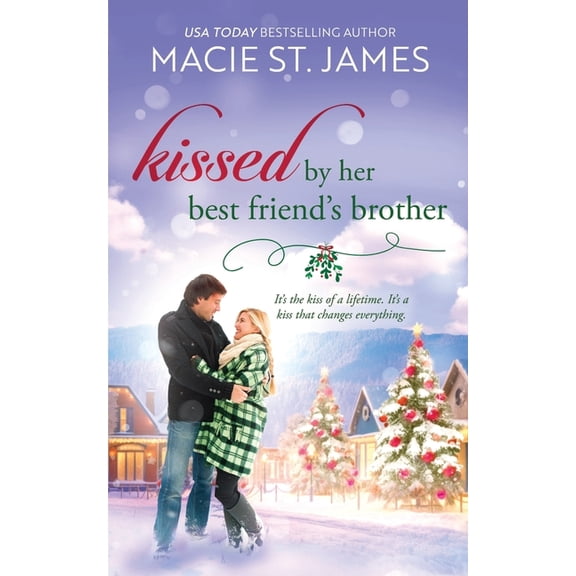 Misty Mountain Mistletoe Kissed by Her Best Friend's Brother: A Sweet Small Town Christmas Romance, Book 2, (Paperback)