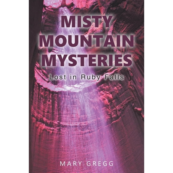 Misty Mountain Mysteries: Lost in Ruby Falls, (Paperback)