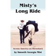 thumbnail image 1 of Pre-Owned Misty's Long Ride: Across America on Horseback, 9781420857665, 1420857665, Paperback,, 1 of 1