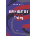 thumbnail image 1 of Misunderstood Heart Trickery: Poems Paperback 179293128X 9781792931284 Dawn Marie, 1 of 1